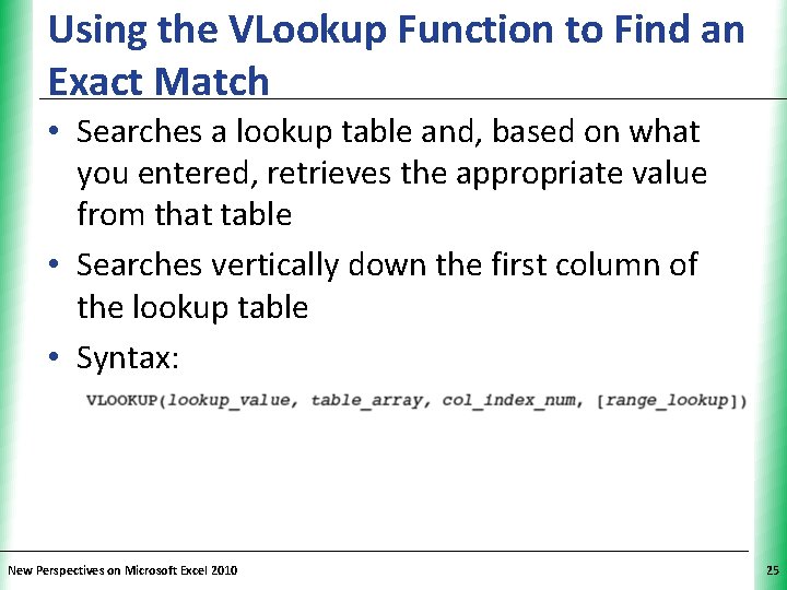 Using the VLookup Function to Find an XP Exact Match • Searches a lookup