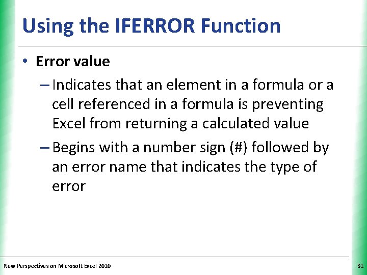 Using the IFERROR Function XP • Error value – Indicates that an element in