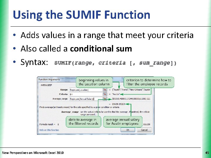 Using the SUMIF Function XP • Adds values in a range that meet your