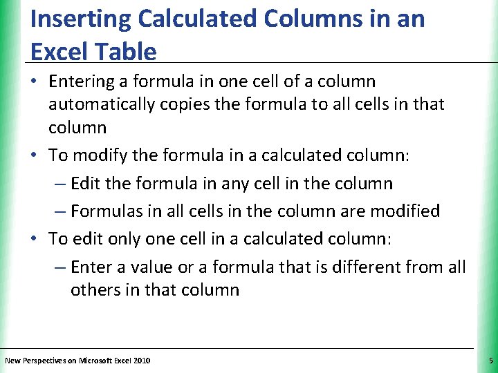 Inserting Calculated Columns in an Excel Table XP • Entering a formula in one