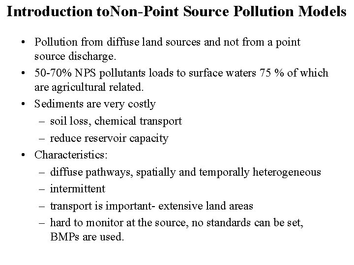 Introduction to. Non-Point Source Pollution Models • Pollution from diffuse land sources and not