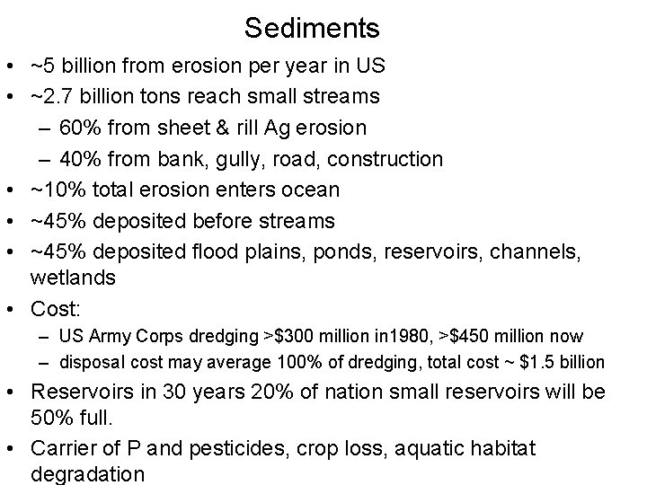 Sediments • ~5 billion from erosion per year in US • ~2. 7 billion