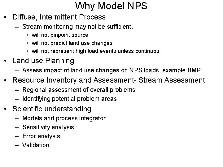 Why Model NPS • Diffuse, Intermittent Process – Stream monitoring may not be sufficient.