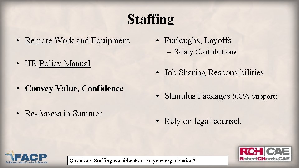 Staffing • Remote Work and Equipment • Furloughs, Layoffs – Salary Contributions • HR