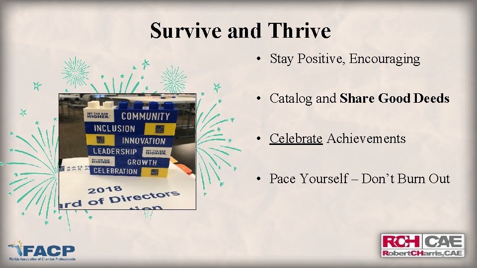 Survive and Thrive • Stay Positive, Encouraging • Catalog and Share Good Deeds •
