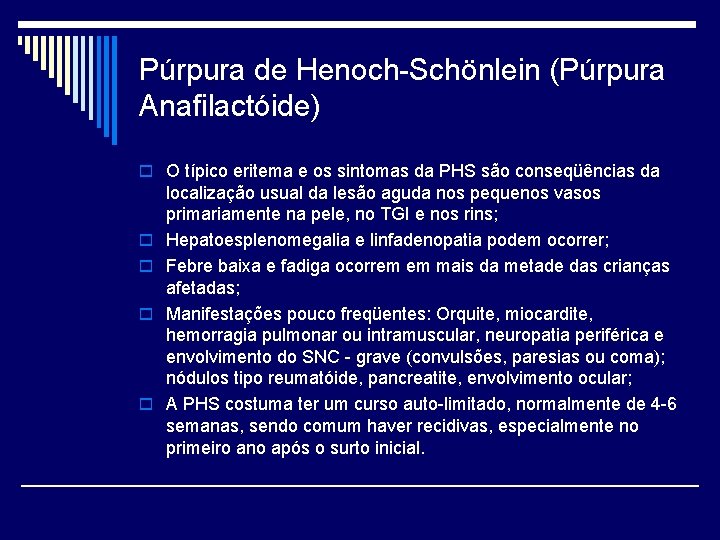 Púrpura de Henoch-Schönlein (Púrpura Anafilactóide) o O típico eritema e os sintomas da PHS