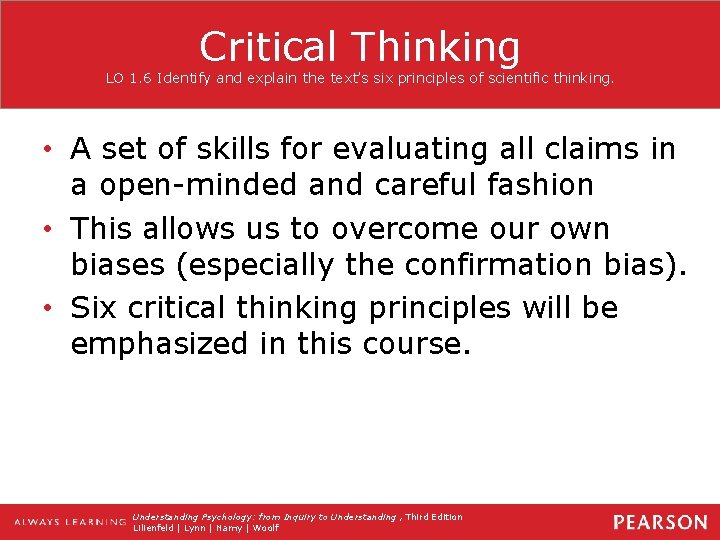 Critical Thinking LO 1. 6 Identify and explain the text’s six principles of scientific