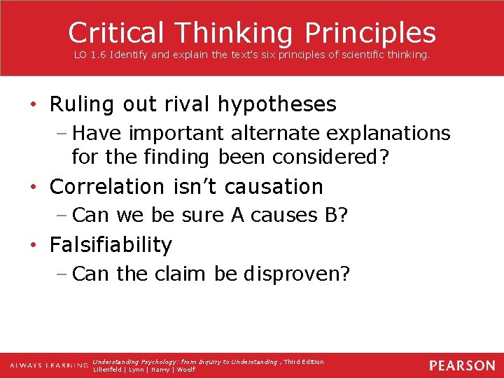 Critical Thinking Principles LO 1. 6 Identify and explain the text’s six principles of