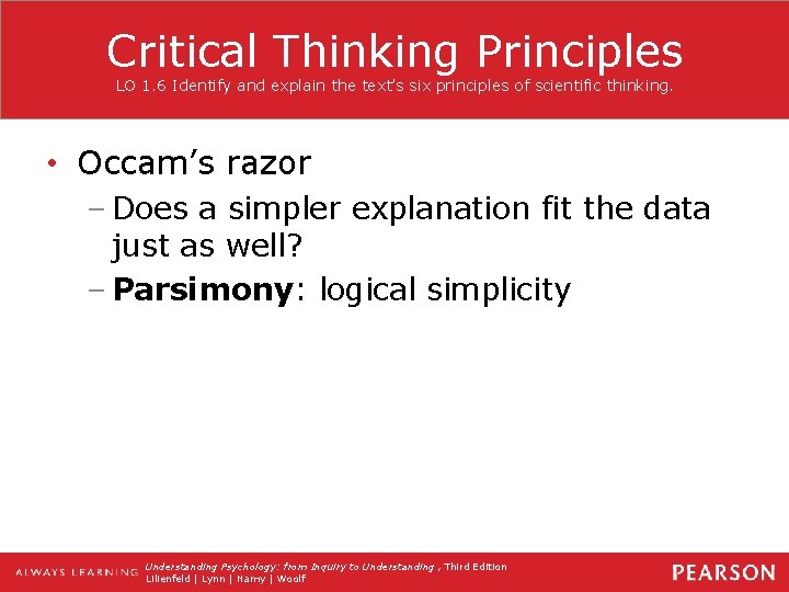 Critical Thinking Principles LO 1. 6 Identify and explain the text’s six principles of