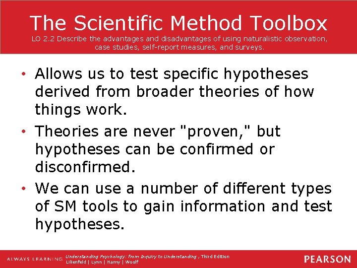 The Scientific Method Toolbox LO 2. 2 Describe the advantages and disadvantages of using