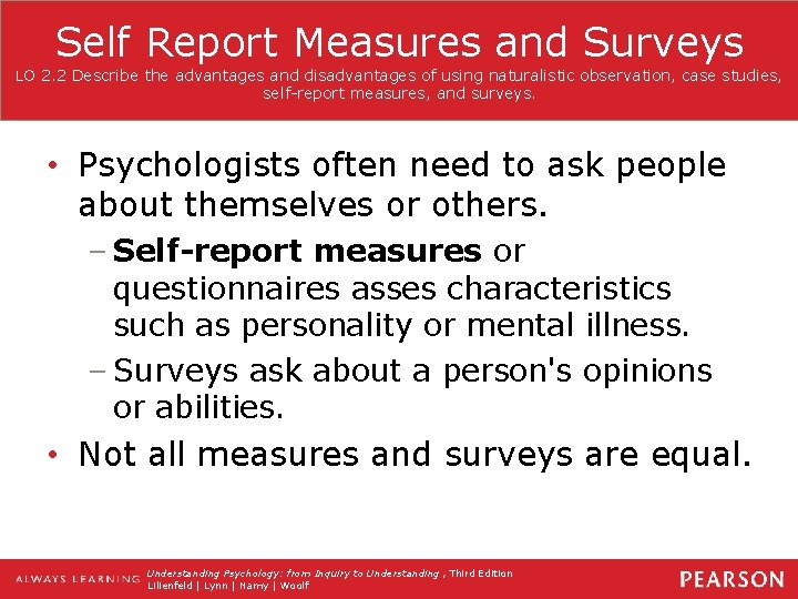 Self Report Measures and Surveys LO 2. 2 Describe the advantages and disadvantages of