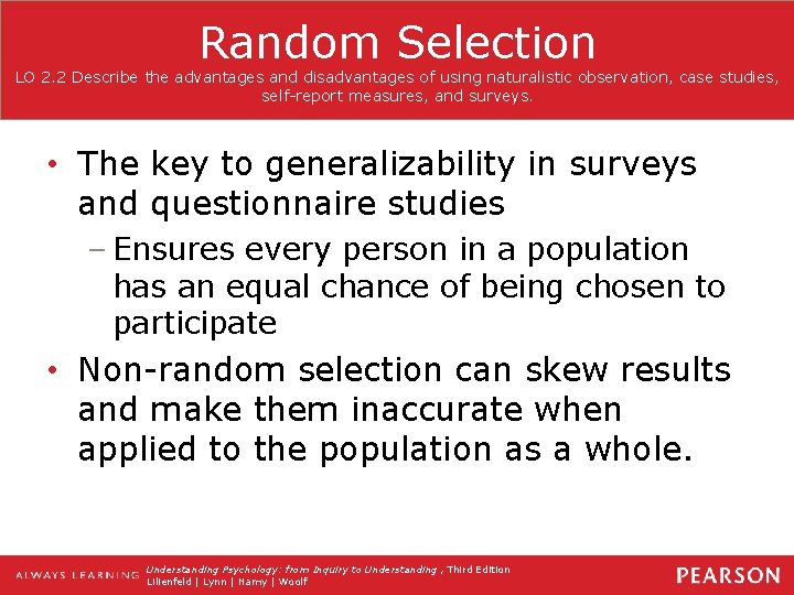 Random Selection LO 2. 2 Describe the advantages and disadvantages of using naturalistic observation,