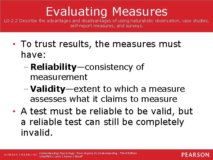 Evaluating Measures LO 2. 2 Describe the advantages and disadvantages of using naturalistic observation,