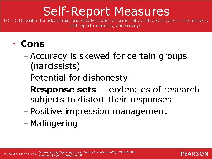 Self-Report Measures LO 2. 2 Describe the advantages and disadvantages of using naturalistic observation,