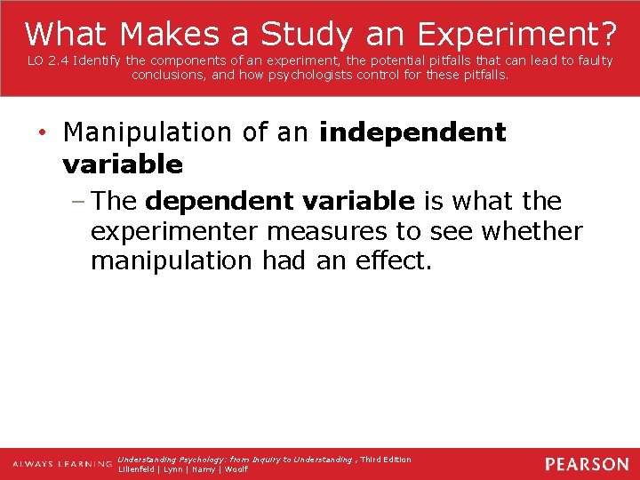 What Makes a Study an Experiment? LO 2. 4 Identify the components of an