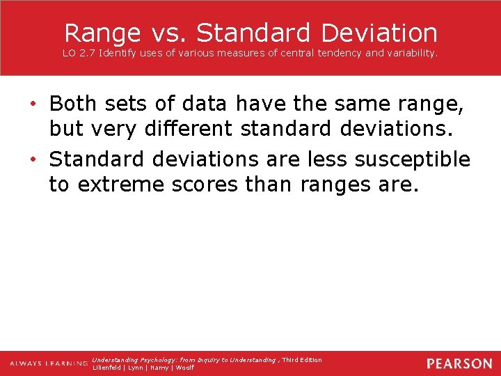 Range vs. Standard Deviation LO 2. 7 Identify uses of various measures of central