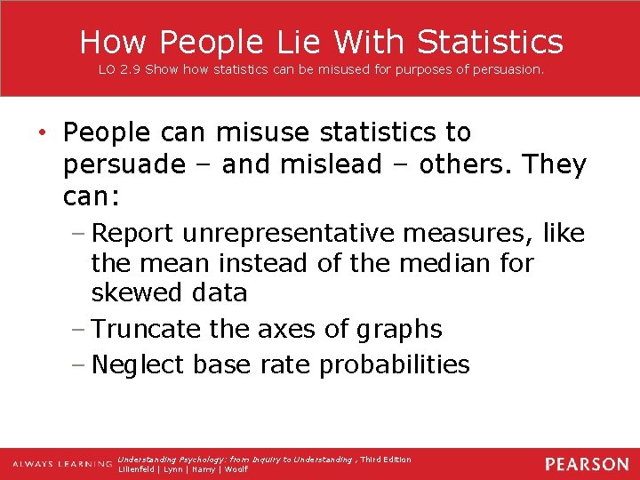 How People Lie With Statistics LO 2. 9 Show statistics can be misused for