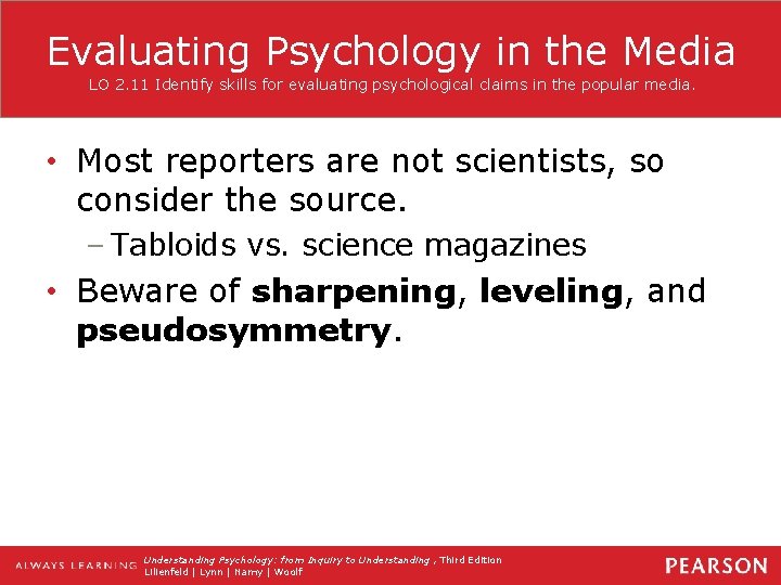 Evaluating Psychology in the Media LO 2. 11 Identify skills for evaluating psychological claims