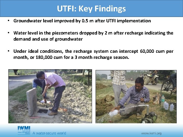 UTFI: Key Findings • Groundwater level improved by 0. 5 m after UTFI implementation