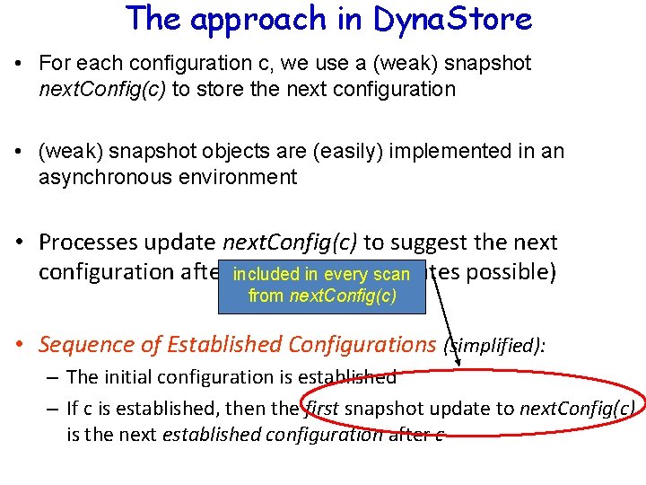 The approach in Dyna. Store • For each configuration c, we use a (weak)