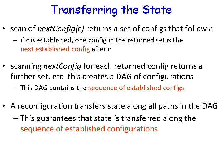 Transferring the State • scan of next. Config(c) returns a set of configs that