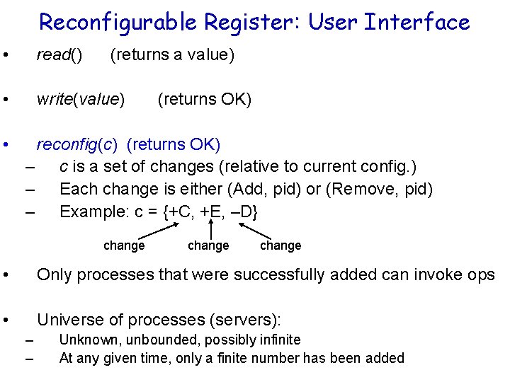 Reconfigurable Register: User Interface • read() • write(value) • (returns a value) (returns OK)