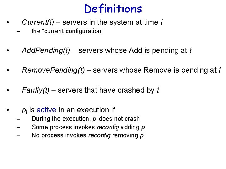 Definitions • Current(t) – servers in the system at time t – the “current