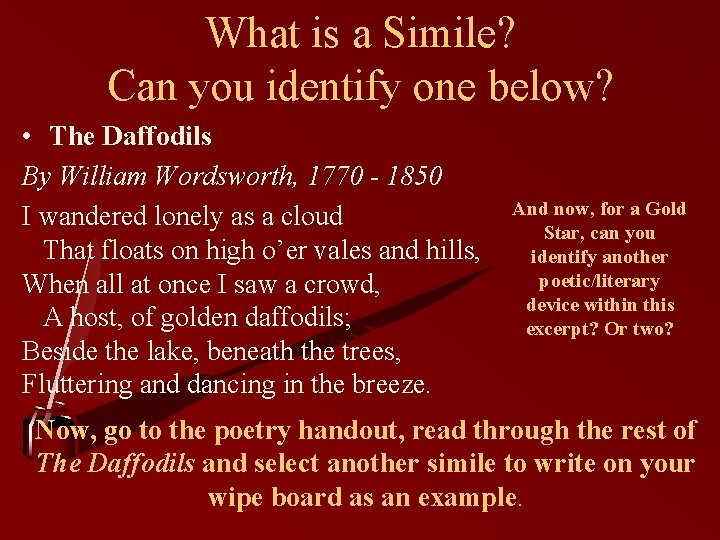 What is a Simile? Can you identify one below? • The Daffodils By William