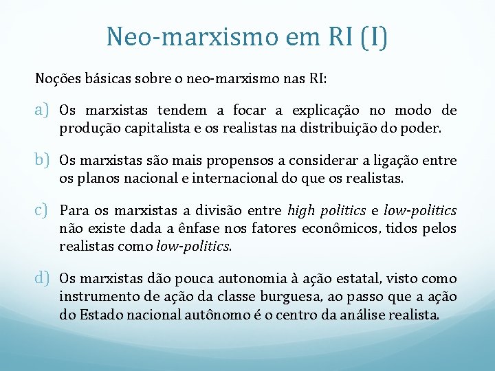 Neo-marxismo em RI (I) Noções básicas sobre o neo-marxismo nas RI: a) Os marxistas