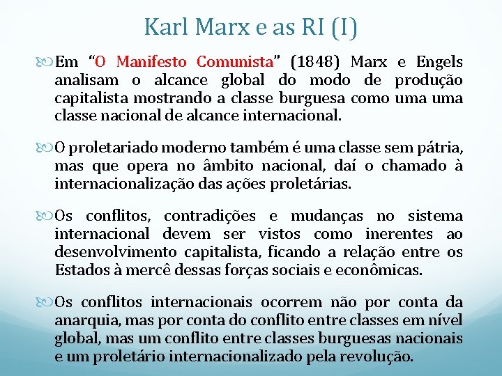 Karl Marx e as RI (I) Em “O Manifesto Comunista” (1848) Marx e Engels