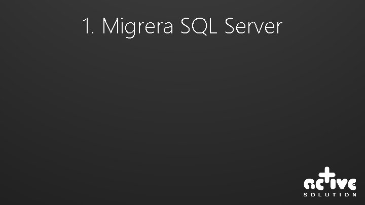 1. Migrera SQL Server 