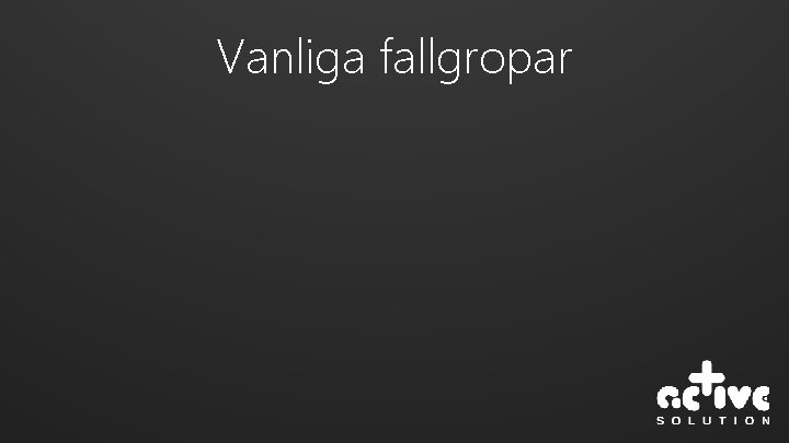 Vanliga fallgropar 