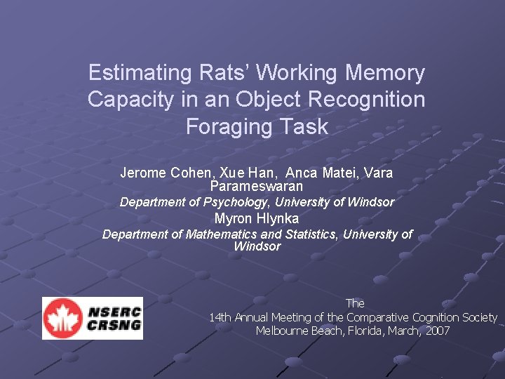 Estimating Rats’ Working Memory Capacity in an Object Recognition Foraging Task Jerome Cohen, Xue