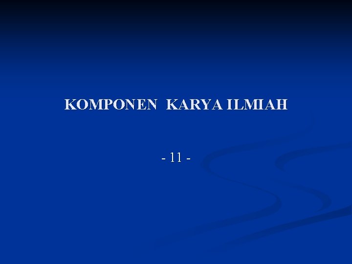 KOMPONEN KARYA ILMIAH - 11 - 