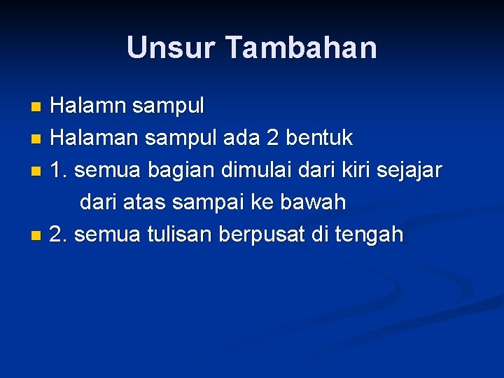 Unsur Tambahan Halamn sampul n Halaman sampul ada 2 bentuk n 1. semua bagian