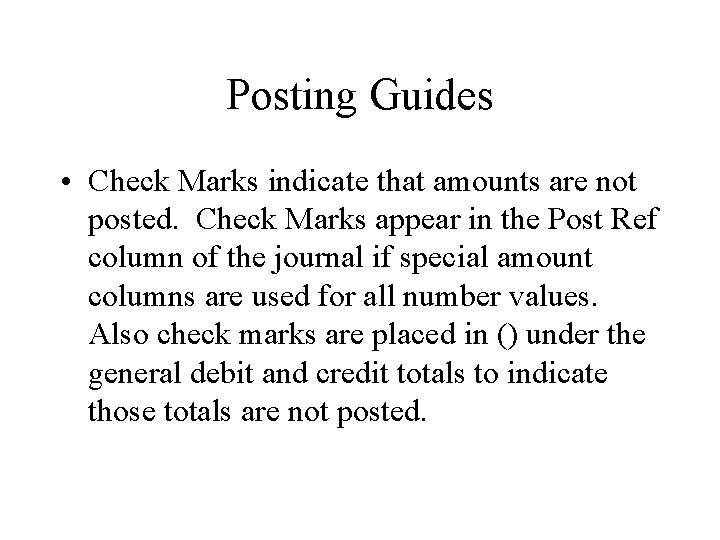 Posting Guides • Check Marks indicate that amounts are not posted. Check Marks appear Posting Guides • Check Marks indicate that amounts are not posted. Check Marks appear