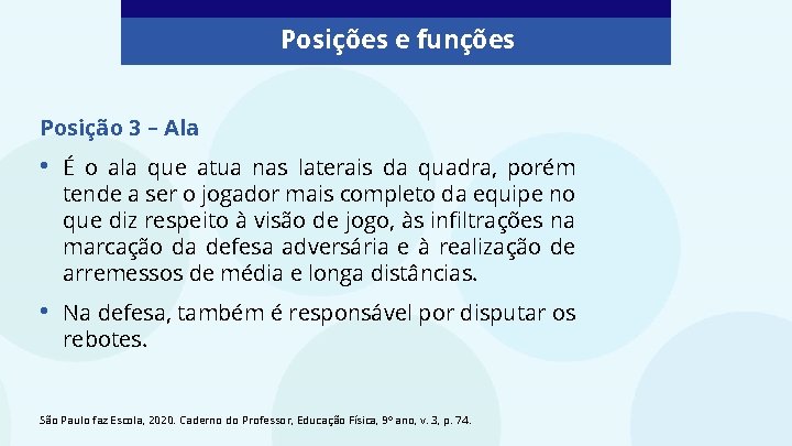 Posições e funções Posição 3 – Ala • É o ala que atua nas