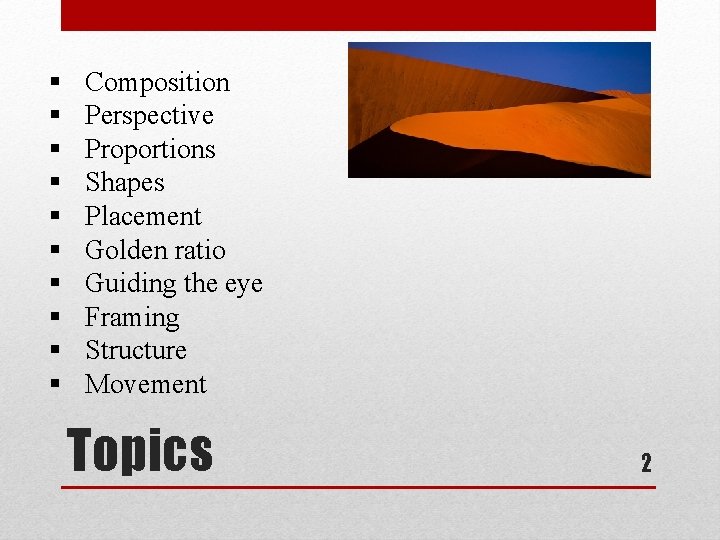 § § § § § Composition Perspective Proportions Shapes Placement Golden ratio Guiding the