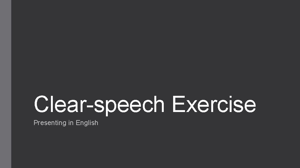 Clear-speech Exercise Presenting in English 