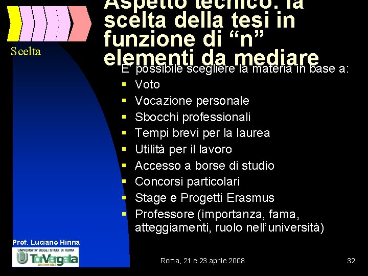 Scelta Aspetto tecnico: la scelta della tesi in funzione di “n” elementi da mediare