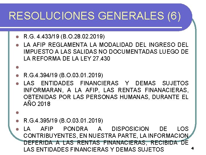 RESOLUCIONES GENERALES (6) R. G. 4. 433/19 (B. O. 28. 02. 2019) l LA