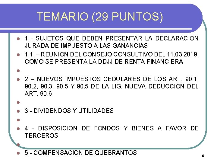 TEMARIO (29 PUNTOS) 1 - SUJETOS QUE DEBEN PRESENTAR LA DECLARACION JURADA DE IMPUESTO