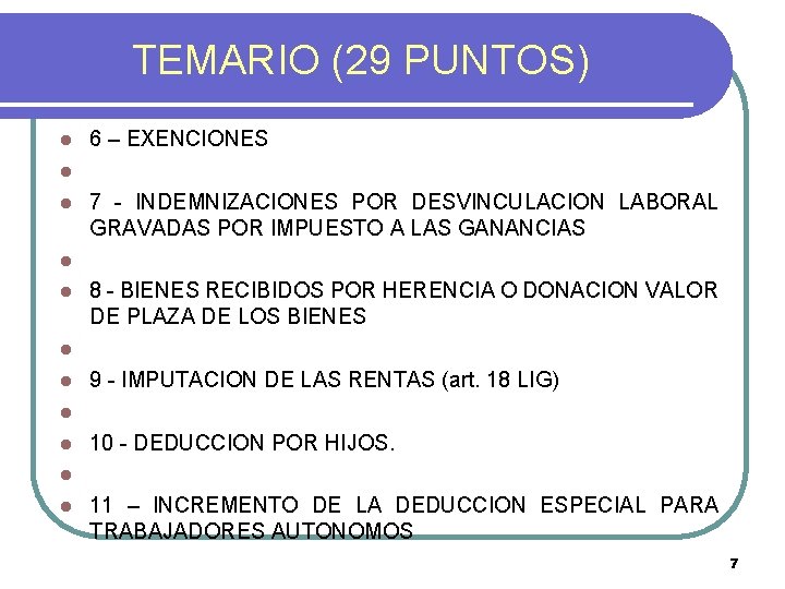 TEMARIO (29 PUNTOS) l 6 – EXENCIONES l l 7 - INDEMNIZACIONES POR DESVINCULACION