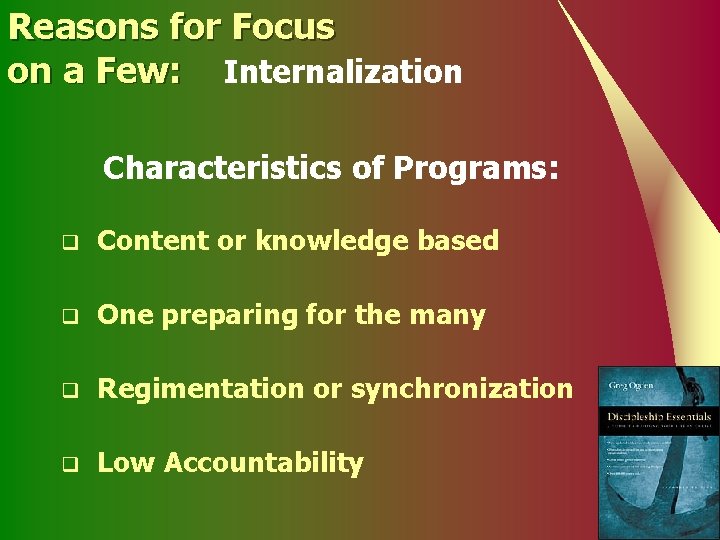 Reasons for Focus on a Few: Internalization Characteristics of Programs: q Content or knowledge