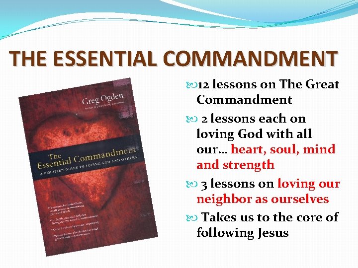 THE ESSENTIAL COMMANDMENT 12 lessons on The Great Commandment 2 lessons each on loving