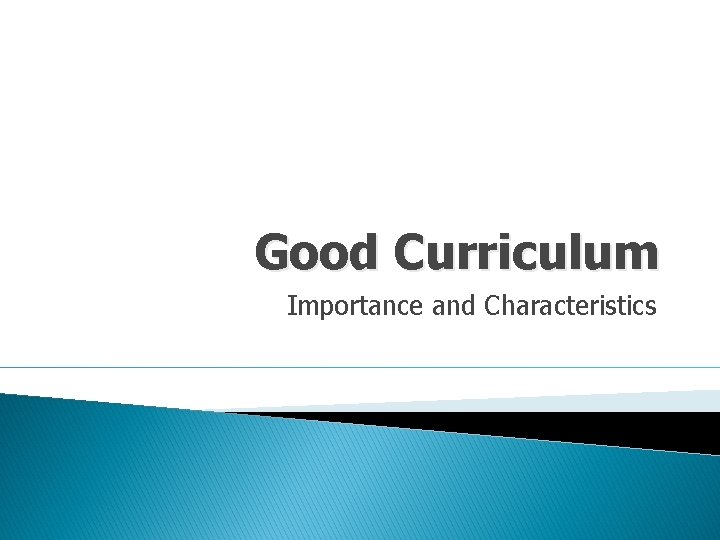 Good Curriculum Importance and Characteristics 