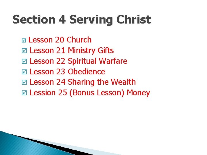 Section 4 Serving Christ Lesson 20 Church þ Lesson 21 Ministry Gifts þ Lesson