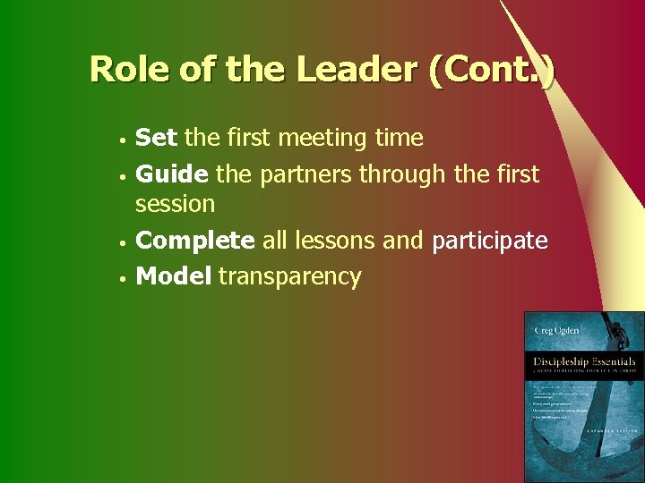 Role of the Leader (Cont. ) • • Set the first meeting time Guide
