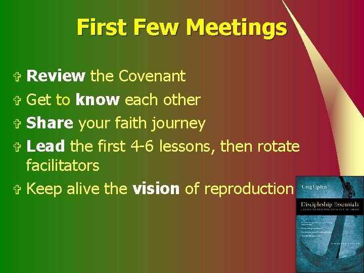First Few Meetings Review the Covenant V Get to know each other V Share