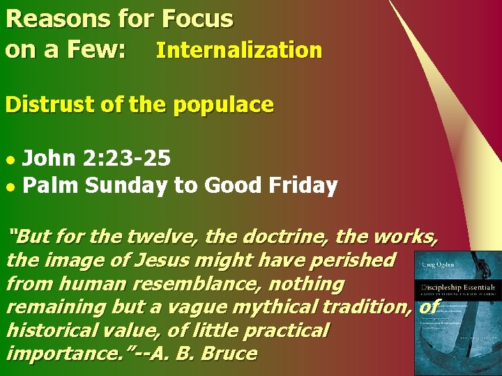 Reasons for Focus on a Few: Internalization Distrust of the populace John 2: 23